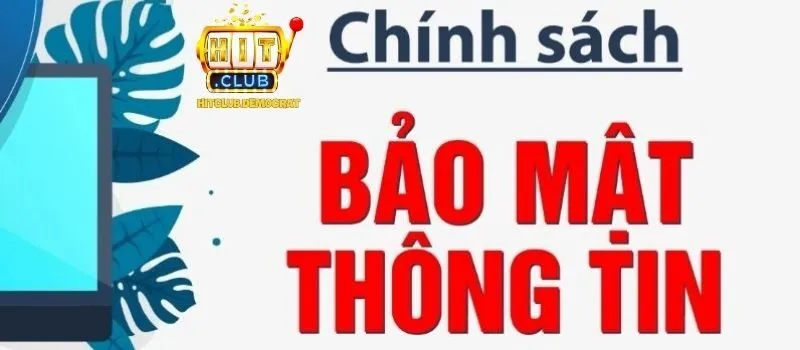 Chính sách bảo mật thông tin cá nhân người dùng HIT Club